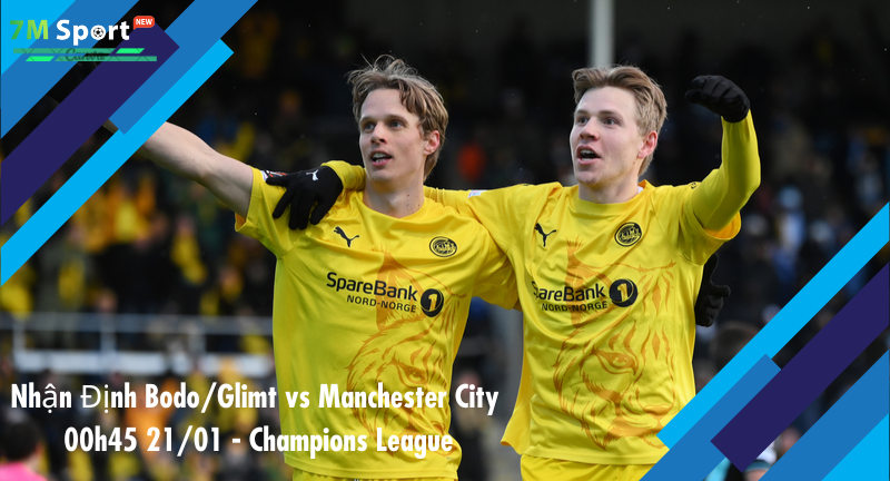 Đội hình dự kiến trước trận Bodo/Glimt vs Manchester City