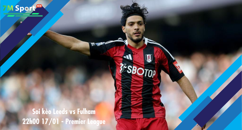 Đội hình dự kiến trước trận Leeds vs Fulham